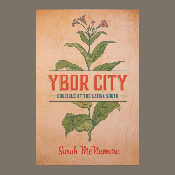 Ybor City Crucible of the Latina South